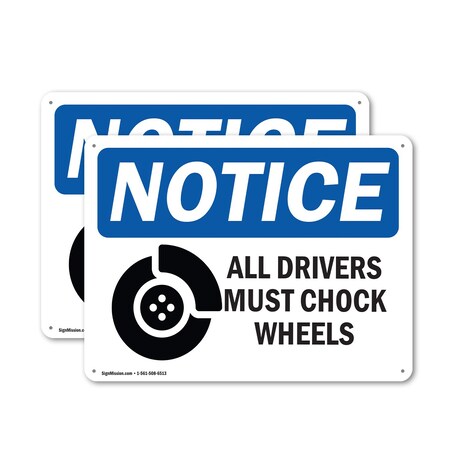 Signmission All Drivers Must Chock Wheels OSHA Notice Sign, Aluminum, 10in W x 7in L, 2PK OS-2PACK-NS-A-710-L-15218